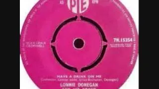 HAVE A DRINK ON ME   LONNIE DONEGAN