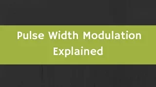 What is Pulse Width Modulation? How to generate PWM signal ? Pulse Width Modulation Explained