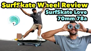 Surfskate Wheel Review: Surfskate Love 70mm 78a Wheels