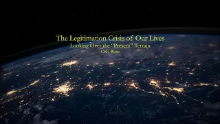 The Legitimation Crisis of Our Lives by O.G. Rose