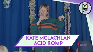 Acid Romp - Kate McLachlan | Stand Up Comedy