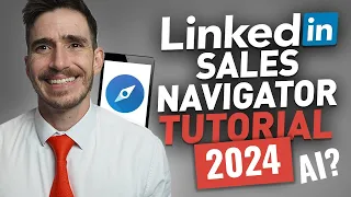 Complete Sales Navigator Tutorial 2024: Generate UNLIMITED Leads on LinkedIn