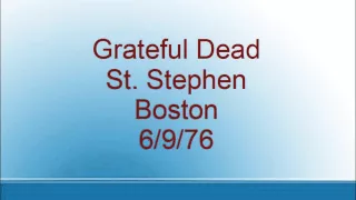 Grateful Dead - St. Stephen - Boston - 6/9/76