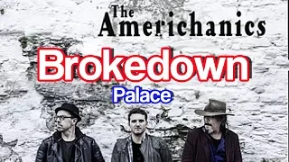 The Americhanics - Brokedown Palace