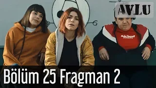 Avlu 25. Bölüm 2. Fragman