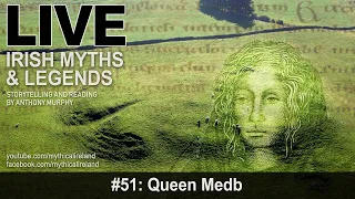 Live Irish Myths episode 51: Queen Medb