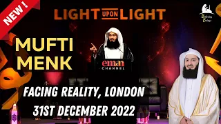 [NEW] Mufti Menk - Full Talk on Facing Reality | London, 31st December 2022 | Light Upon Light