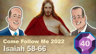 Scripture Gems S03E40-Come Follow Me: Isaiah 58-66 (Oct 3-9, 2022)