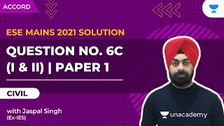 Question No. - 6C (i & ii) | ESE MAINS 2021 SOLUTION | PAPER 1| CE | Jaspal Singh (Ex-IES)