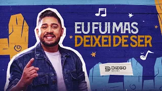 EU FUI MAS DEIXEI DE SER - Diego Souza (CD Piseiro Raiz)