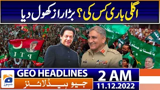 Geo News Headlines 2 AM - Whose next turn? Big secret revealed - Imran khan - 11th December 2022