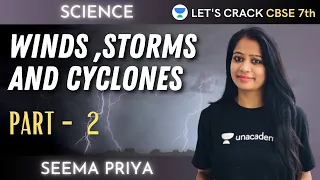 Winds, Storms & Cyclones | Thunderstorms + Menti Quiz | Physics | Science | 7th CBSE | Seema Priya