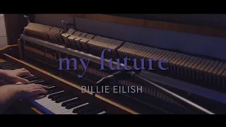 my future - Billie Eilish [Piano Cover]