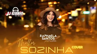 RAPHAELA SANTOS A FAVORITA - MELHOR SOZINHA (COVER) - BREGA ROMÂNTICO 2021 •DJ KEBINHO DO IBURA•