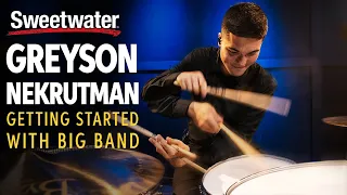 Greyson Nekrutman — Getting Started with Big Band