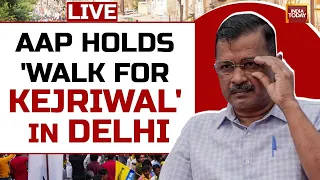 LIVE | AAP Organises A Walkathon- 'Walk For Kejriwal' In Support Of Arvind Kejriwal | ED Vs Kejriwal