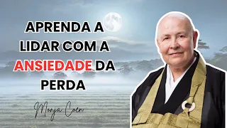 MONJA COEN APRENDA A LIDAR COM ANSIEDADE DA PERDA #zen