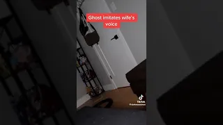 Ghost imitates wife's voice