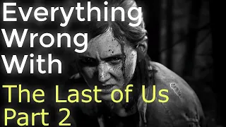 GAMING SINS Everything Wrong With The Last of Us Part 2