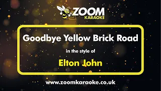 Elton John - Goodbye Yellow Brick Road - Karaoke Version from Zoom Karaoke