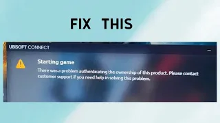 How to Fix "There was a problem authenticity of the ownership of this product" Rainbow Six Siege