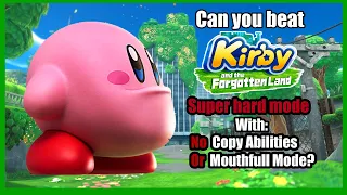 Can you beat Kirby  and the forgotten land with no mouthful mode or copy abilities