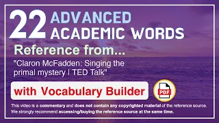 22 Advanced Academic Words Ref from "Claron McFadden: Singing the primal mystery | TED Talk"