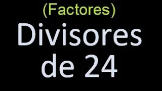 factores de 24 , divisores de 24 como hallar el divisor de un numero ejemplos