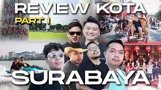 REVIEW KOTA SURABAYA (FT. BOBON, COKI, MUSLIM, FIRZA VALAZA & DONO PRADANA) - PART I