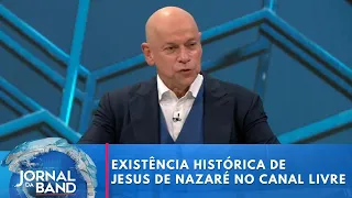 Existência histórica de Jesus foi destaque no Canal Livre de domingo (31) | Jornal da Band