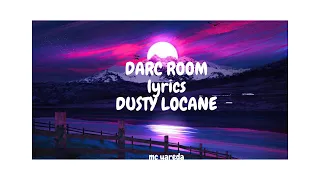 DUSTY LOCANE - DARC ROOM (LYRICS)