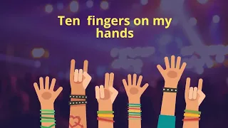 Ten fingers on my hands