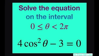 Solve the Trig equation 4 cos^2 x -3 = 0 on the interval [0, 2pi)