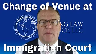 Change of Venue at Immigration Court