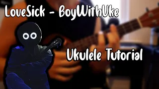 LoveSick - BoyWithUke (Ukulele Tutorial)
