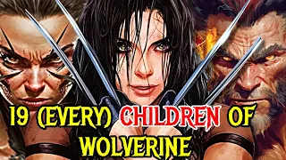 19 (Every) Wolverine's Ferocious Children, Some Became Heroes, Some Became Monsters!