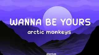 ARCTIC MONKEYS - WANNA BE YOURS LYRICS