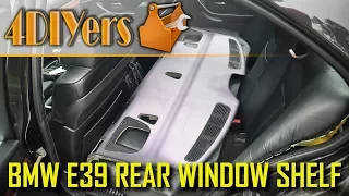 How to: BMW E39 Rear Window Shelf Removal