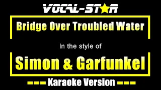 Simon & Garfunkel - Bridge Over Troubled Water (Karaoke Version) with Lyrics HD Vocal-Star Karaoke