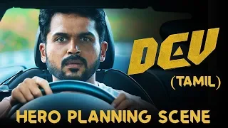 Dev - Hero Planning Scene | Karthi | Rakul Preet Singh | Prakash Raj