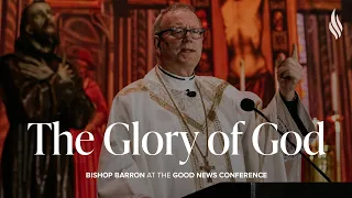 Give Your Gifts Away  - Bishop Barron's Homily at the Good News Conference