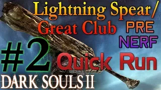 Dark Souls 2 {Quick Run} Great Club + Lightning Spear pre nerf (Part 2)