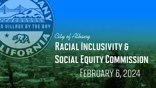 Racial Inclusivity & Social Equity Commission - Feb. 6, 2024