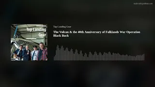 The Vulcan & the 40th Anniversary of Falklands War Operation Black Buck