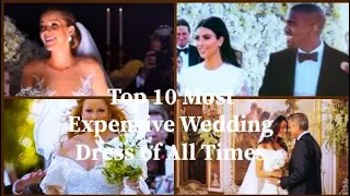 Top 10 Most Expensive Wedding Dresses Of All Time #fashion #wedding #weddingdress