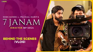 Director MP Sega : 7 Janam (Song Making) | Director MP Sega | Ndee Kundu | Pranjal Dahhiya