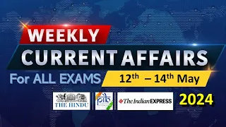 12 - 14 May 2024 Weekly Current Affairs | Most Important Current Affairs 2024 | Current Affairs