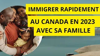 COMMENT IMMIGRER RAPIDEMENT AU CANADA AVEC SA FAMILLE : ÉCOUTE ÇA !