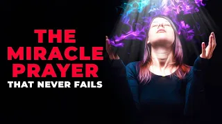 This Powerful 3 Minute Miracle Prayer Never Fails | Powerful Prayer For Everyday Miracles