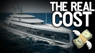 How Much It REALLY COST To Own a SUPER YACHT!